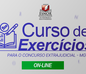CURSO DE EXERCÍCIOS PARA O CONCURSO EXTRAJUDICIAL DE MINAS GERAIS